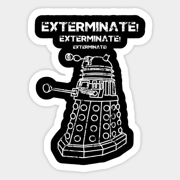 Exterminate! Sticker by YiannisTees